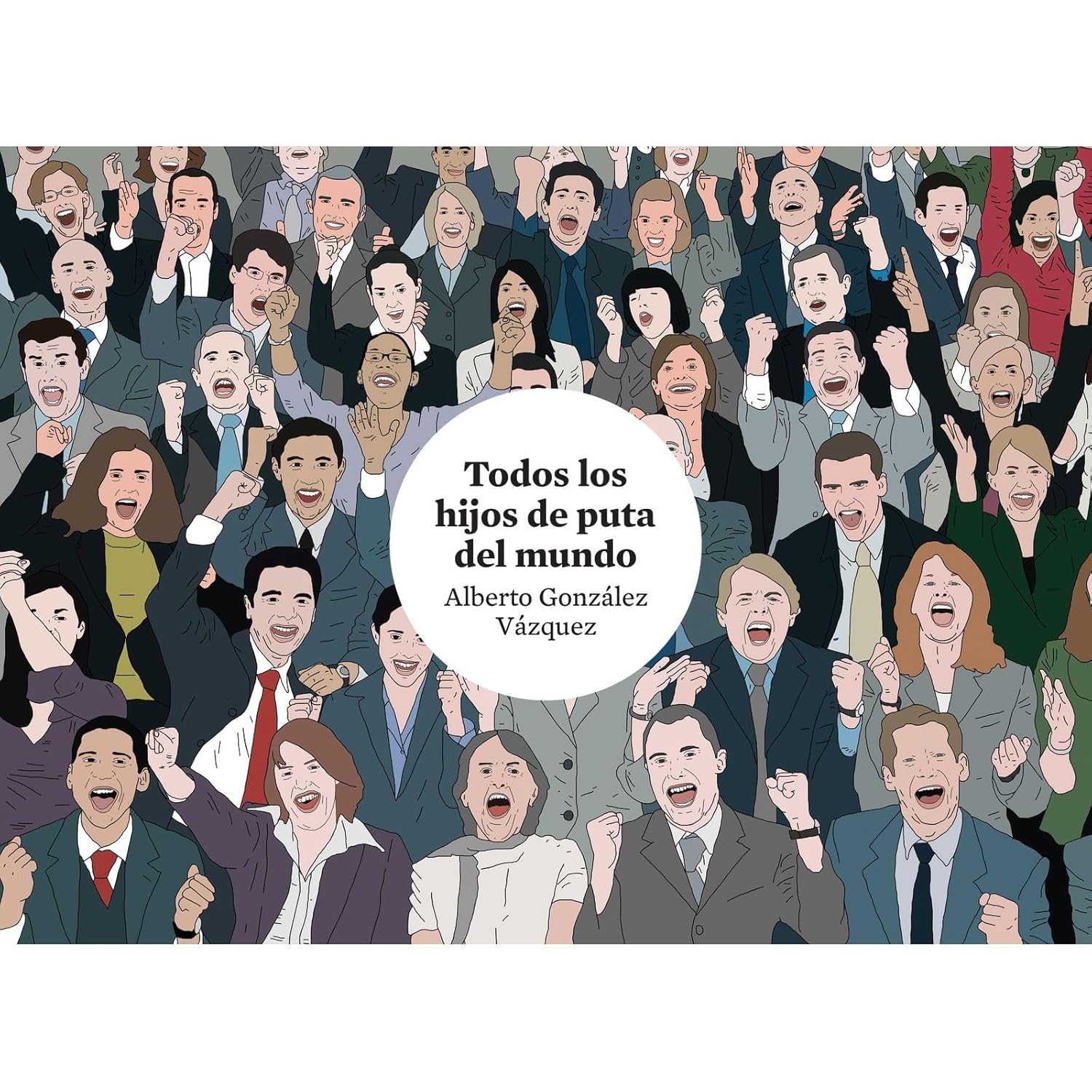 

Todos los hijos de puta del mundo (¡Caramba!)