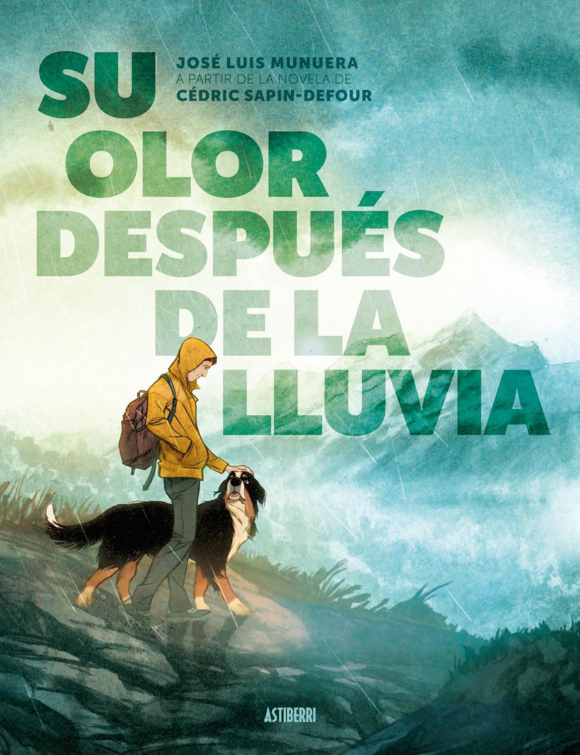 

Su olor después de la lluvia (ASTIBERRI EDICIONES)
