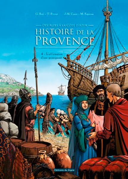 

Histoire de la Provence T4 - L'affirmation d'une principauté (SIGNE)