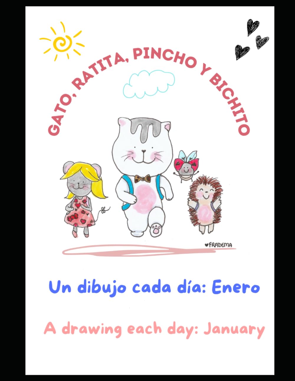 

Un dibujo cada día: Enero: Gato, Ratita, Pincho y Bichito (Spanish Edition)