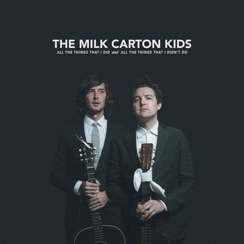 

Виниловая пластинка Milk Carton Kids: All The Things That I Did And All The Things That I Didn't Do