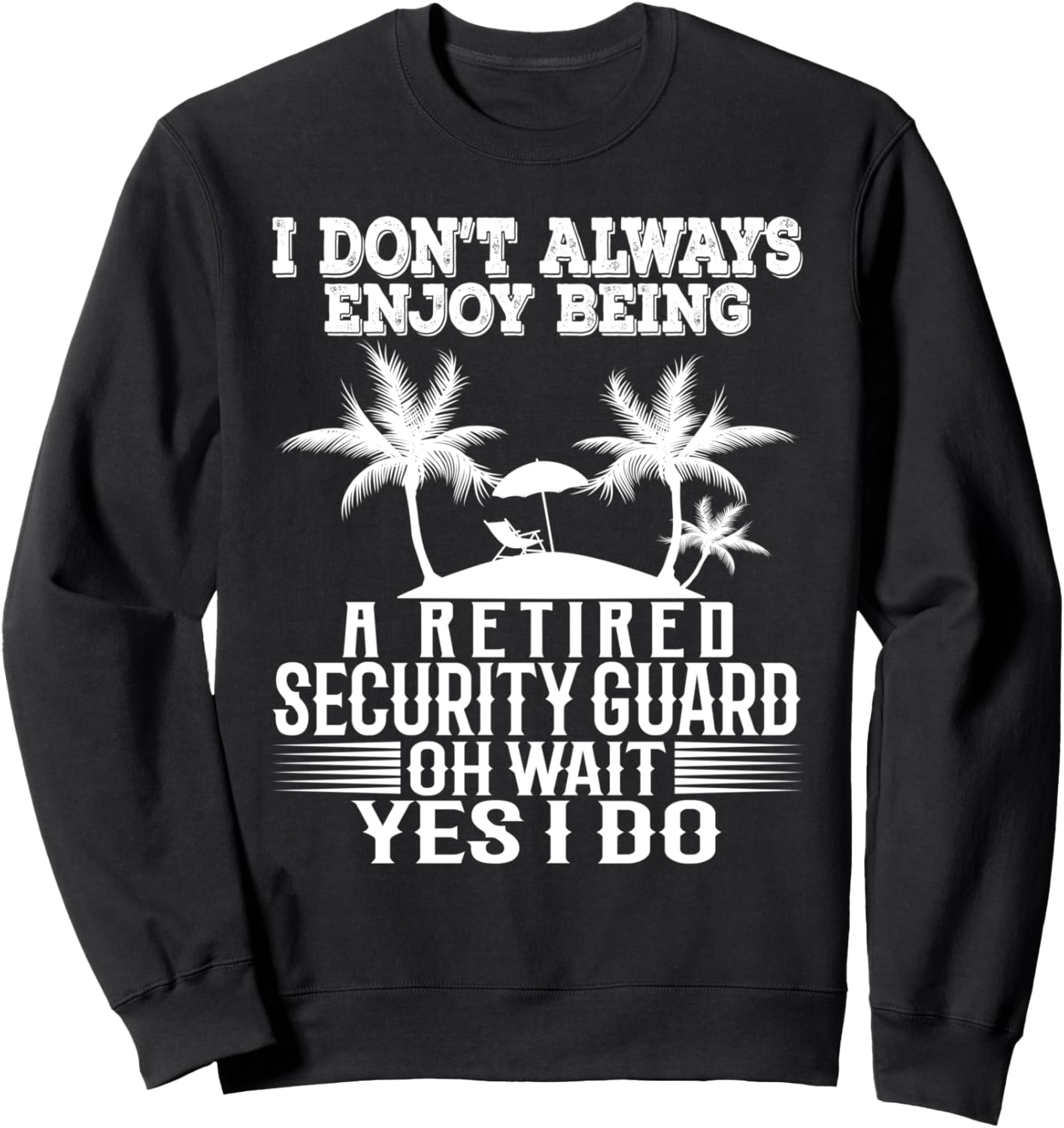 

Не ждите, чтобы всегда наслаждаться жизнью на пенсии в качестве охранника. Толстовка Graphic For Security Guard By Funjdesign, черный