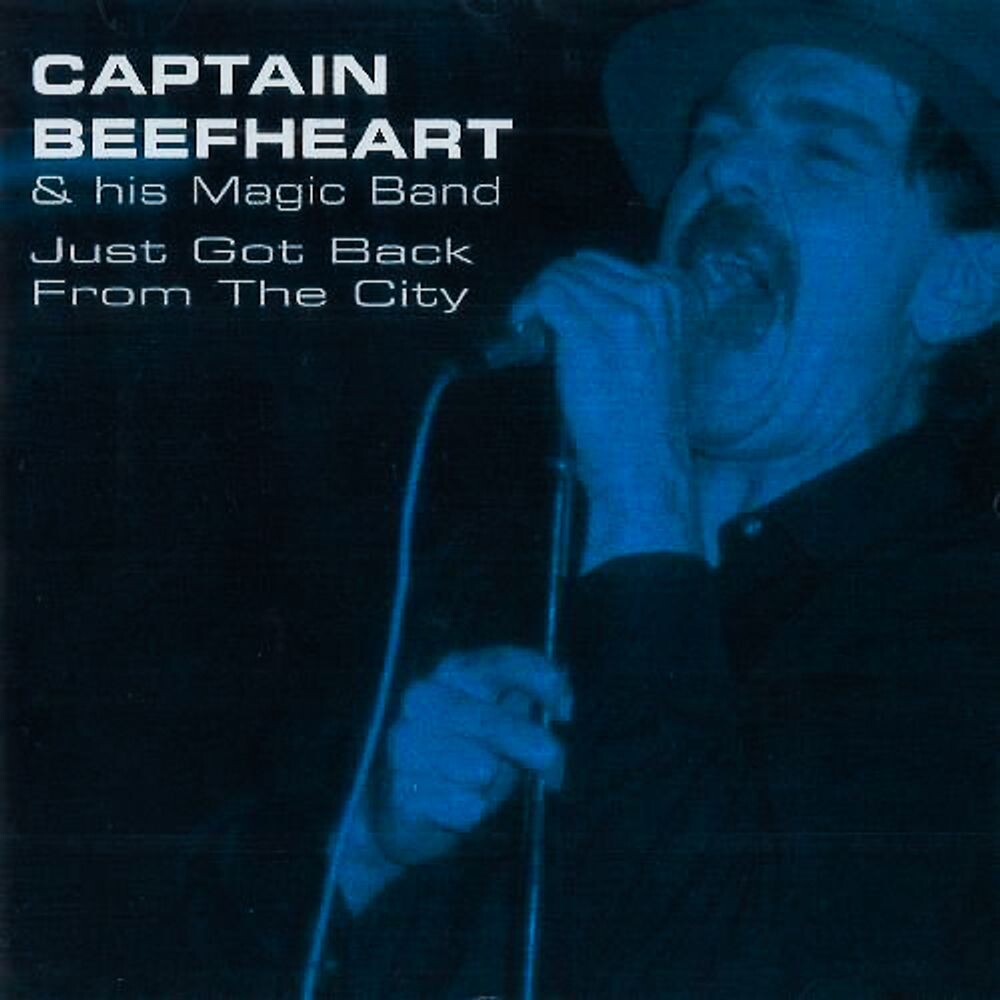 

Диск CD Just Got Back From The City - Captain Beefheart & His Magic Band