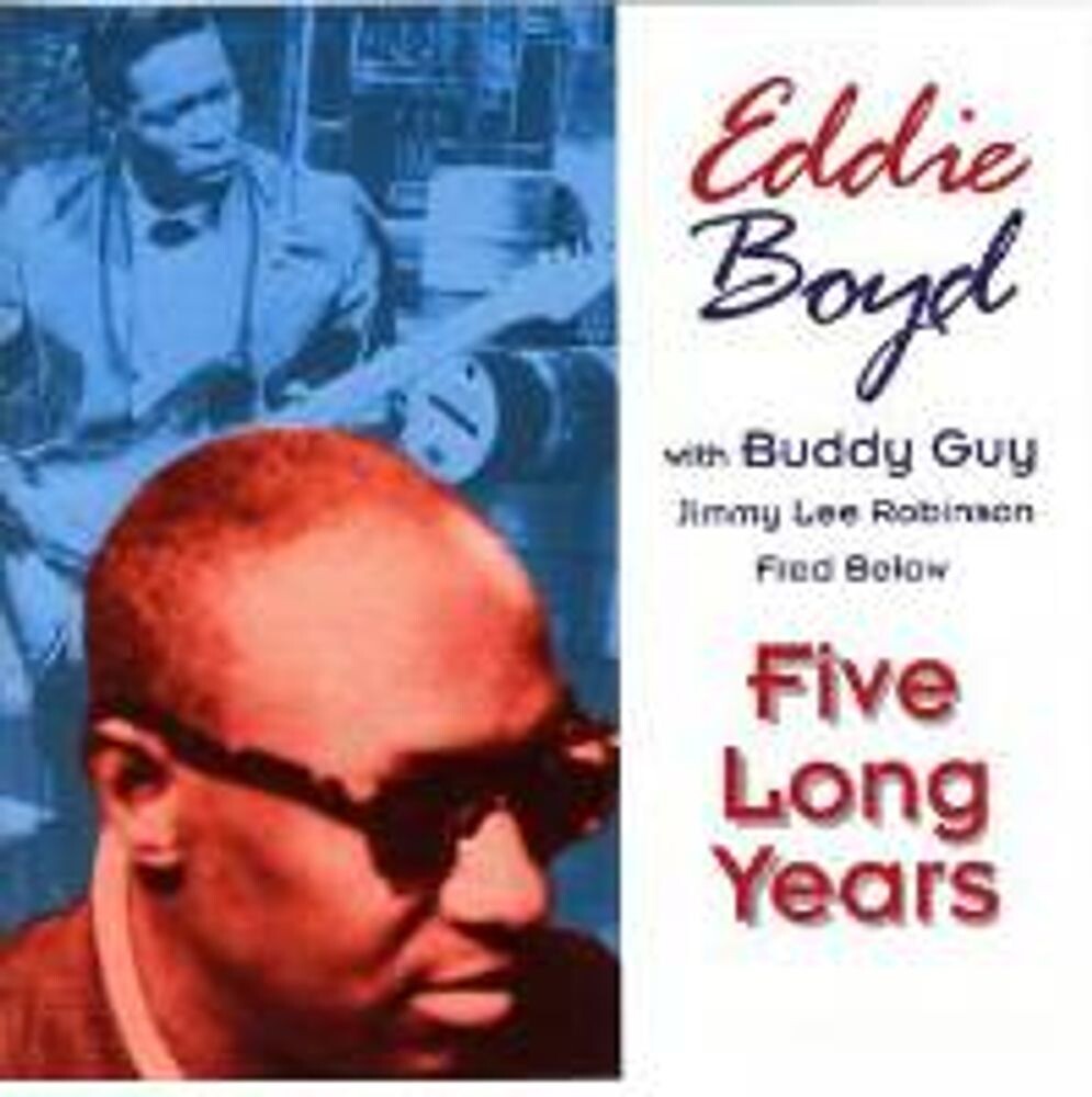 

Диск CD Five Long Years - Eddie Boyd, Buddy Guy, Jimmy Lee Robinson, Fred Below