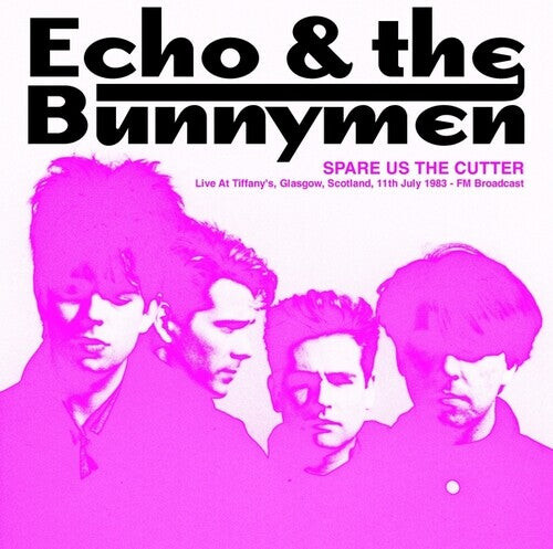 

Виниловая пластинка Echo & Bunnymen: Spare Us The Cutter: Live At Tiffany's, Glasgow, Scotland, 11th July 1983 - FM Broadcast