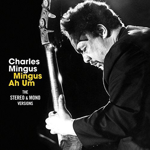 

CD диск Mingus, Charles: Mingus Ah Um: Original Mono & Stereo Versions