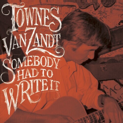 

Виниловая пластинка Van Zandt, Townes: Somebody Had To Write It