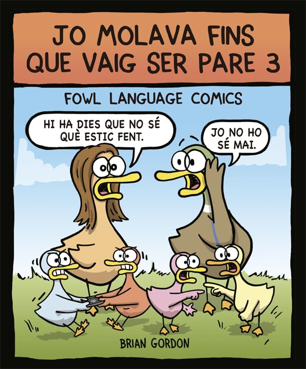

Jo molava fins que vaig ser pare 3: Fowl Language (Bridge)
