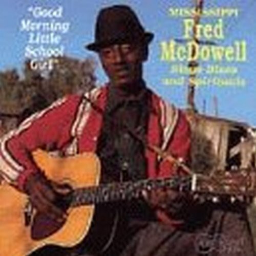 

CD диск McDowell, Fred: Good Morning Little Schoolgirl