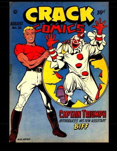 

Crack Comics #30: High-Quality Golden Age Adventure! 1943 (CreateSpace Independent Publishing Platform)