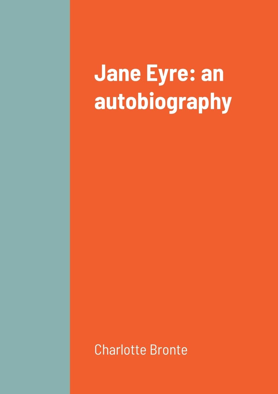 

Jane Eyre: an autobiography (Lulu.com)
