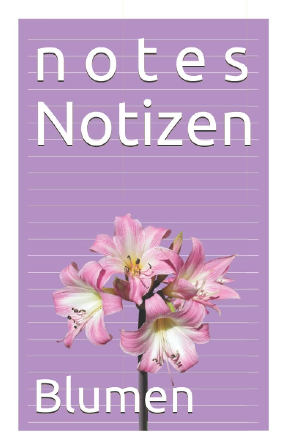 

n o te s Noitizen: Blumen (German Edition) (Independently published)