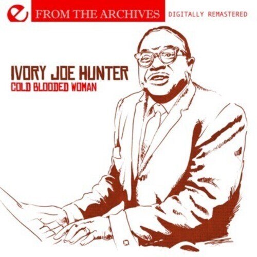 

CD диск Hunter, Ivory Joe: Cold Blooded Woman: From the Archives