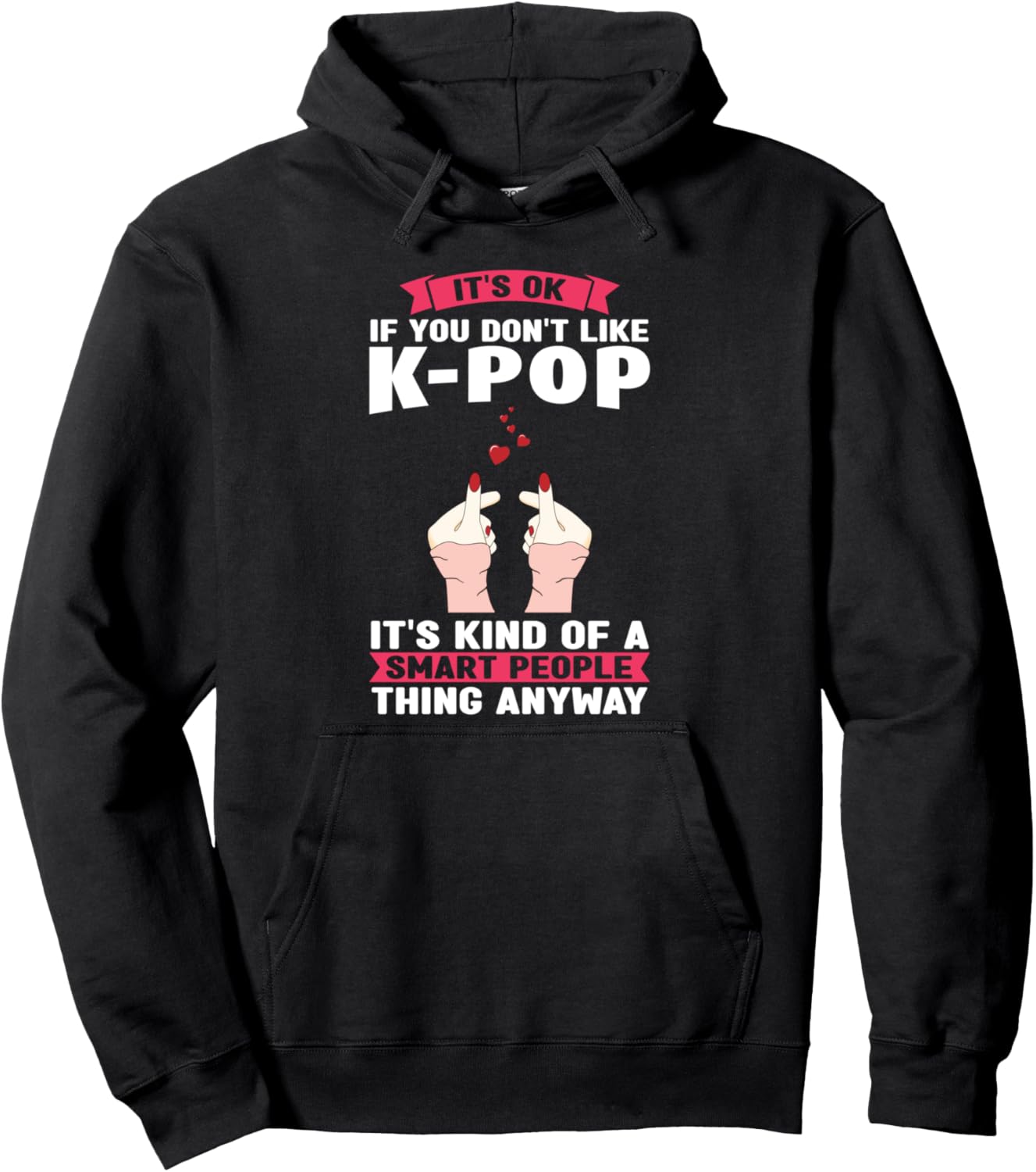 

Ничего страшного, если вам не нравится K-pop. Толстовка с символикой K-pop K-Pop Merch Gifts, черный