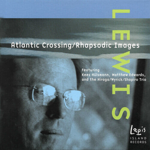 

CD диск Lewis / Hulsmann / Edwards / Hiraga / Shapiro: Atlantic Crossing / Rhapsodic Images