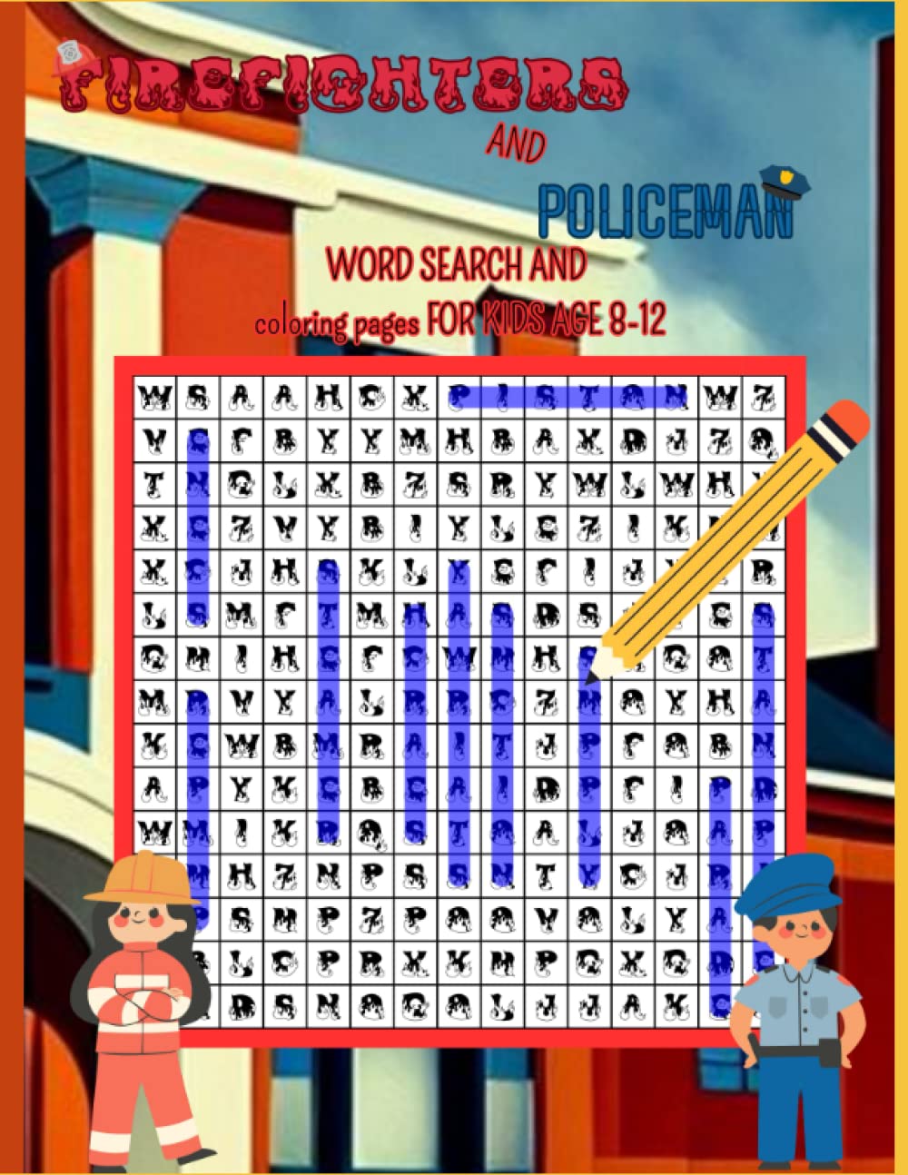

Firefighters and Policeman word search and coloring pages for kids age 8-12: 180 fun firefighters and ploceman themed words to find! Including themed coloring pages! (Independently published)