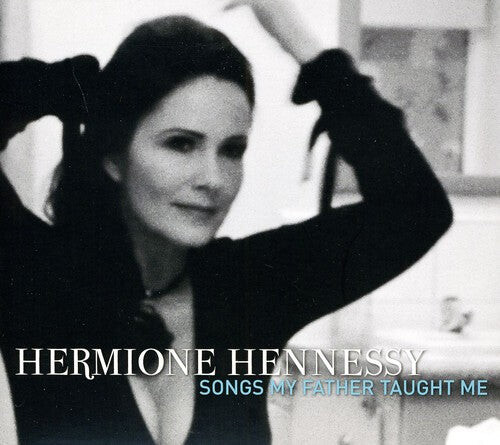 

CD диск Hennessy, Hermione: Songs My Father Taught Me