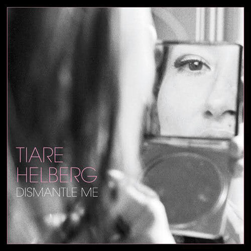 

Виниловая пластинка Tiare Helberg: Dismantle Me