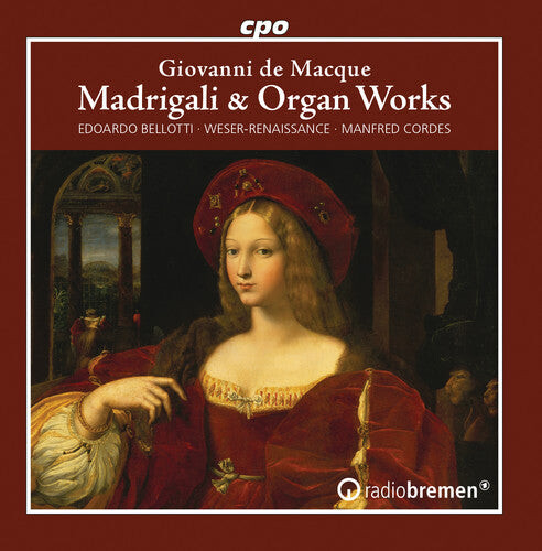 

CD диск Macque / Bellotti: Madrigali & Organ Works