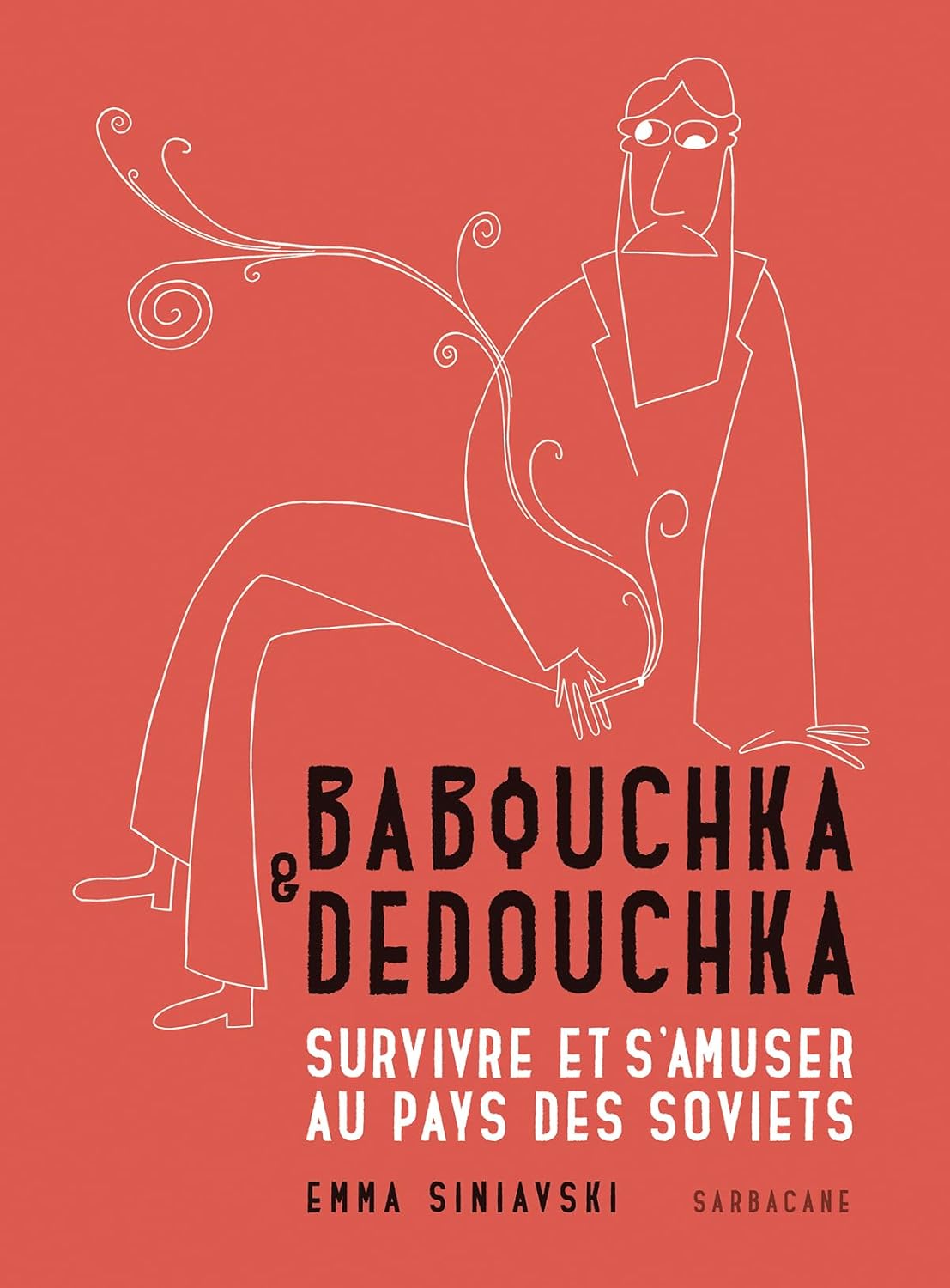 

Babouchka & Dedouchka: Survivre et s'amuser au pays des Soviets (SARBACANE)