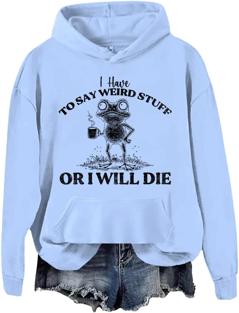 

Толстовка I Have To Say Weird Stuff Or I'll Die JWVEL