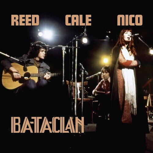 

Виниловая пластинка Reed, Lou / Nico / Cale, John: Le Bataclan 1972