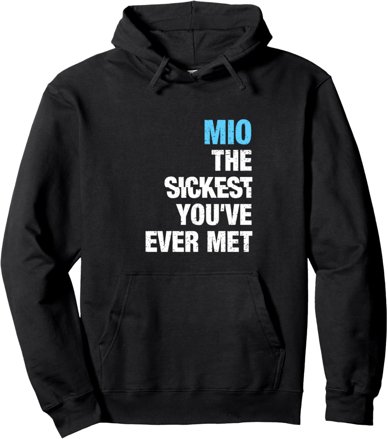 

Толстовка с надписью Mio The Sickest You Ever Met First Name Sayings Custom Gifts & Accessories For Men, черный