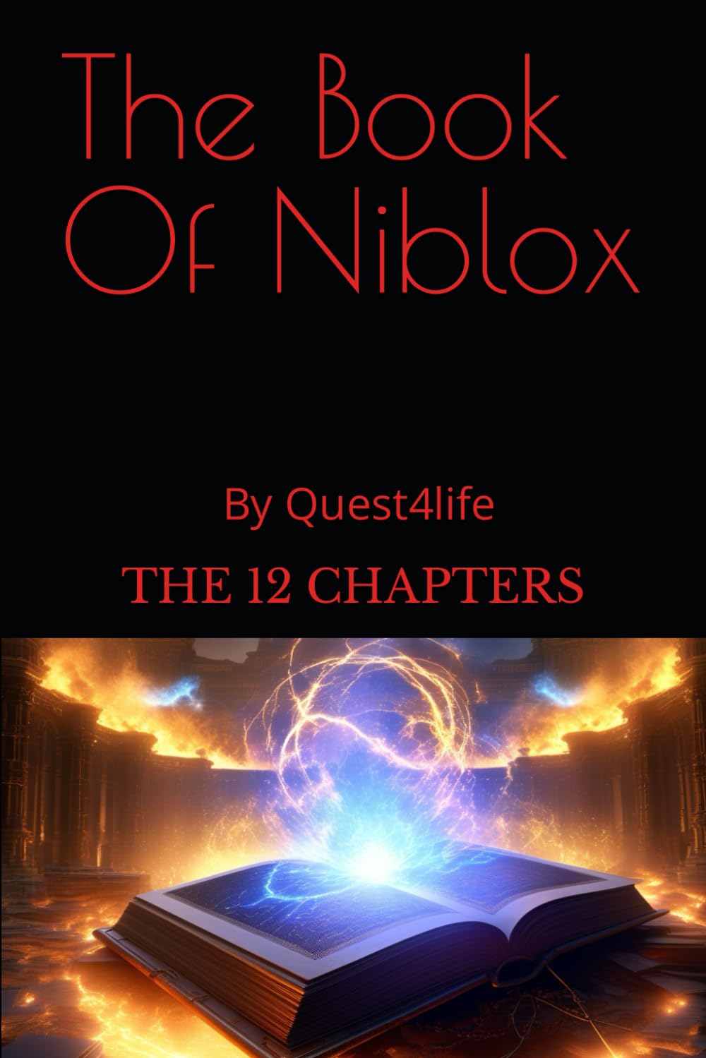

The Book Of Niblox: The 12 Chapters by Quest4life (Independently published)