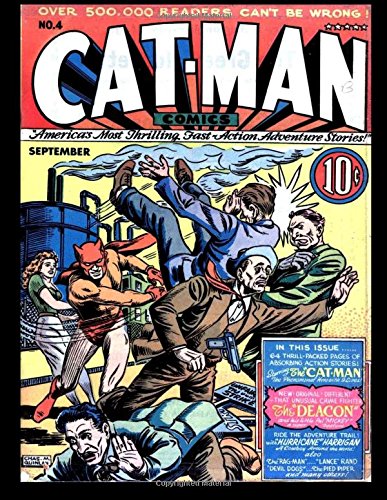 

Cat-Man Comics #4 (Vol. 1 #9): Golden Age Superhero Comic 1941 (CreateSpace Independent Publishing Platform)