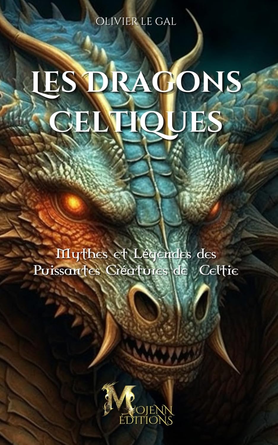 

Les Dragons Celtiques: Mythes et Légendes des Puissantes Créatures de Celtie (French Edition)