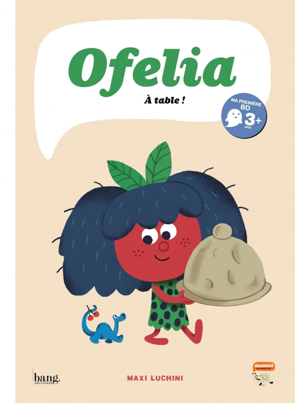 

Ofelia, À table ! (Bang ediciones)