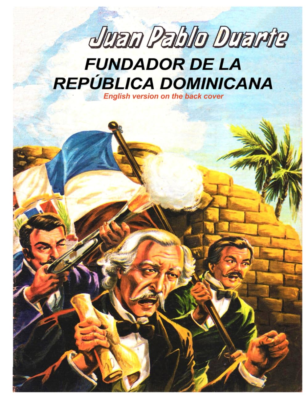 

Juan Pablo Duarte: Fundador de la República Dominicana - Founder of the Dominican Republic (Spanish Edition) (Independently published)