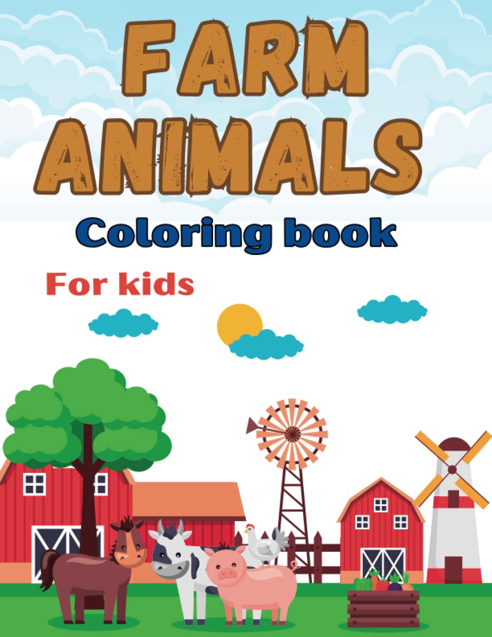 

Farm Animals Coloring Book : For Kids age 2-7, Big , simple , fun , cute designs , 8.5 x 11 Inch (Independently published)