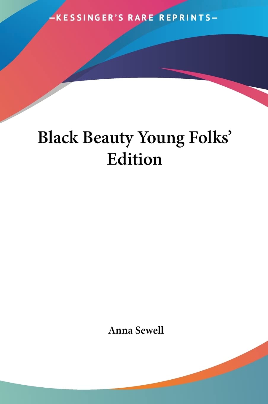 

Black Beauty Young Folks' Edition (Kessinger Publishing)