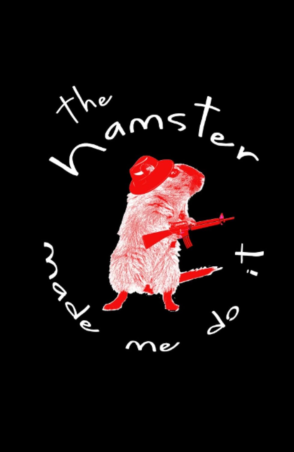 

The Hamster Made Me Do It 2022 Day Planner Diary: With 350 Pages and Multiple Sections (5.5 x 8.5) (Independently published)