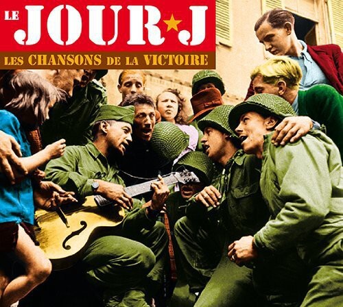 

CD диск Le Jour J-Les Chansons De La Victoire / Various: Le Jour J-Les Chansons de la Victoire / Various