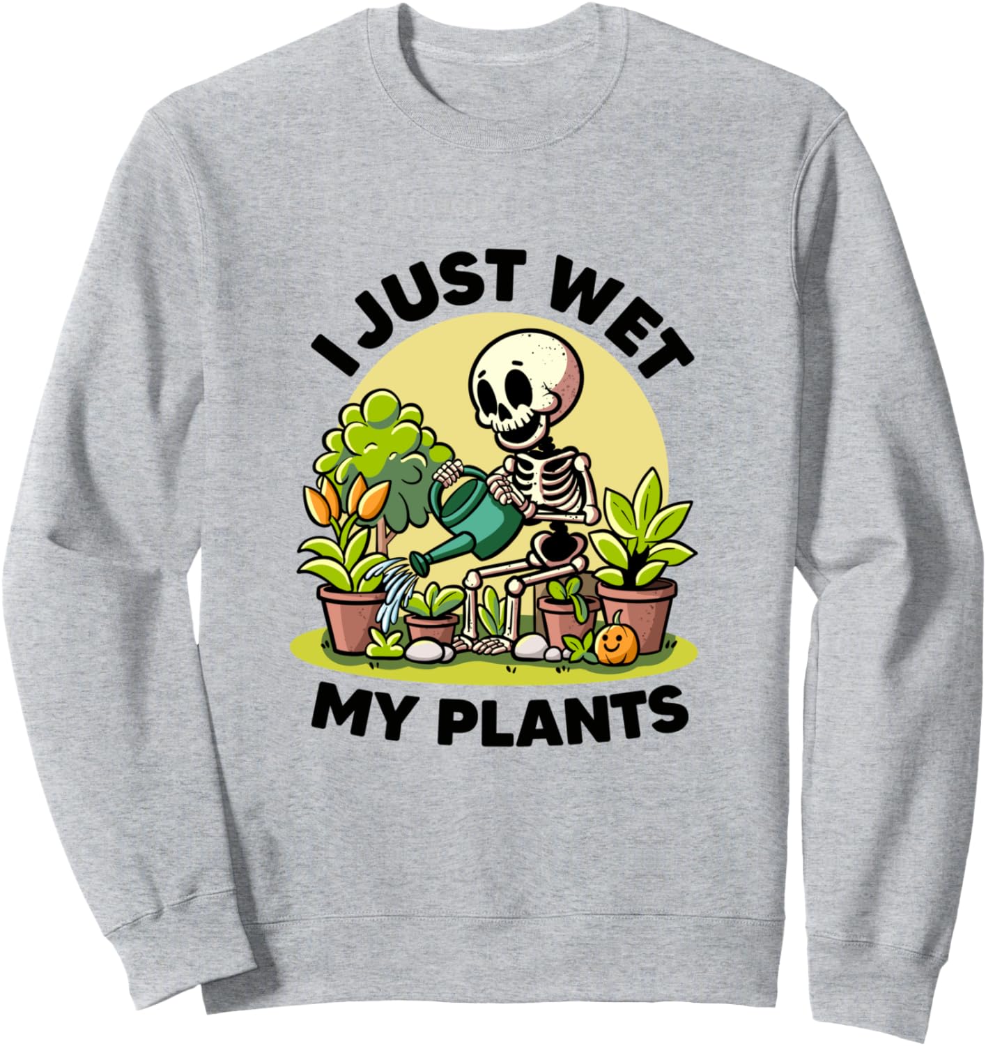 

Забавная садовая толстовка Я только что намочил свои растения для любителей флористики Just Wet My Plants Crazy Plant Guy Funny Botanic, серый