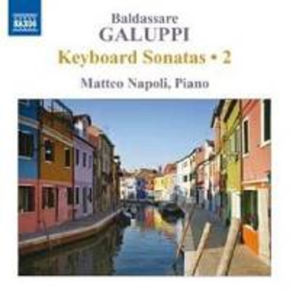 

Диск CD Galuppi: Keyboard Sonatas Vol. 2 - Baldassare Galuppi, Matteo Napoli