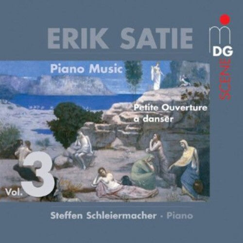 

CD диск Satie / Schleiermacher: Piano Music 3: Petite Ouverture a Danser