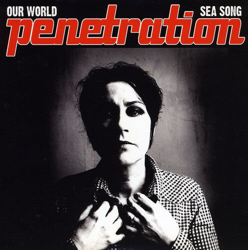 

Сингл 7" Penetration: Our World/Sea Song