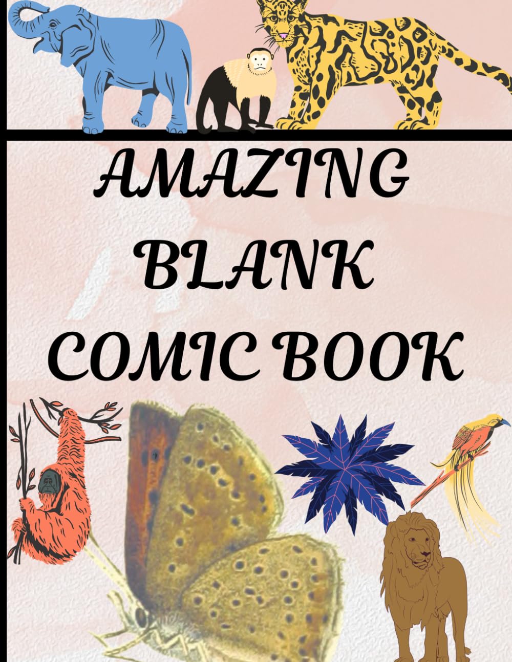 

Blank Comic Book: Design Your Own Comic World with Variety Templates For Kids and Adults (Independently published)