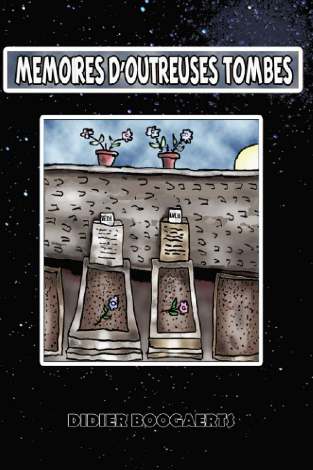 

MEMOIRES D'OUTREUSES TOMBES (French Edition) (Independently published)