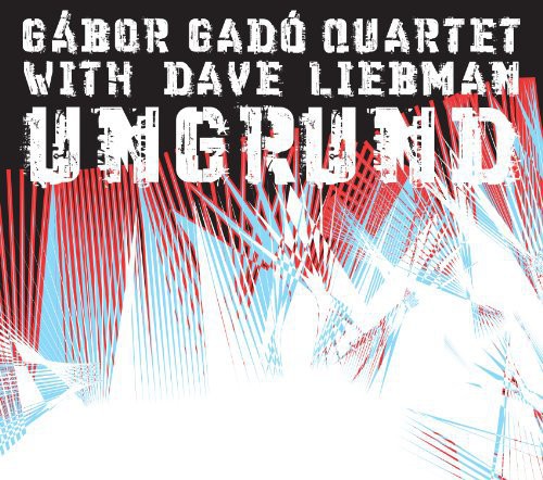 

CD диск Gado, Gabor / Liebman, Dave: Ungrund