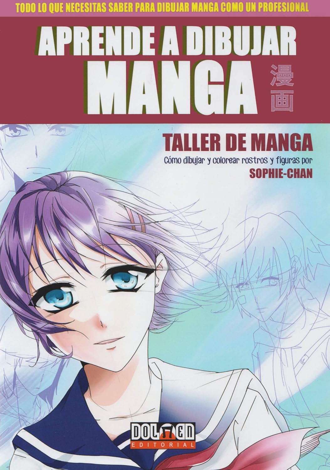 

Aprende a dibujar Manga por Sophie-Chan (Tebeos Dolmen Editorial, S.L.)