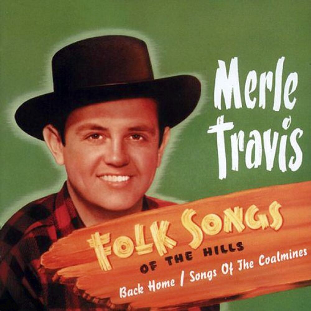 

Диск CD Folk Songs Of The Hills: Back Home / Songs Of The Coalmine - Merle Travis