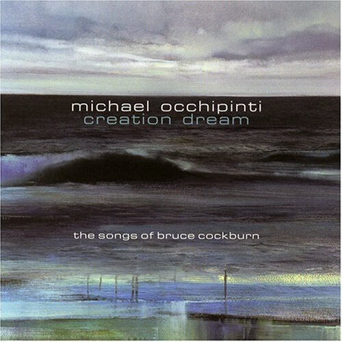 

CD диск Occhipinti, Michael: Creation Dream: The Songs Of Bruce Cockburn