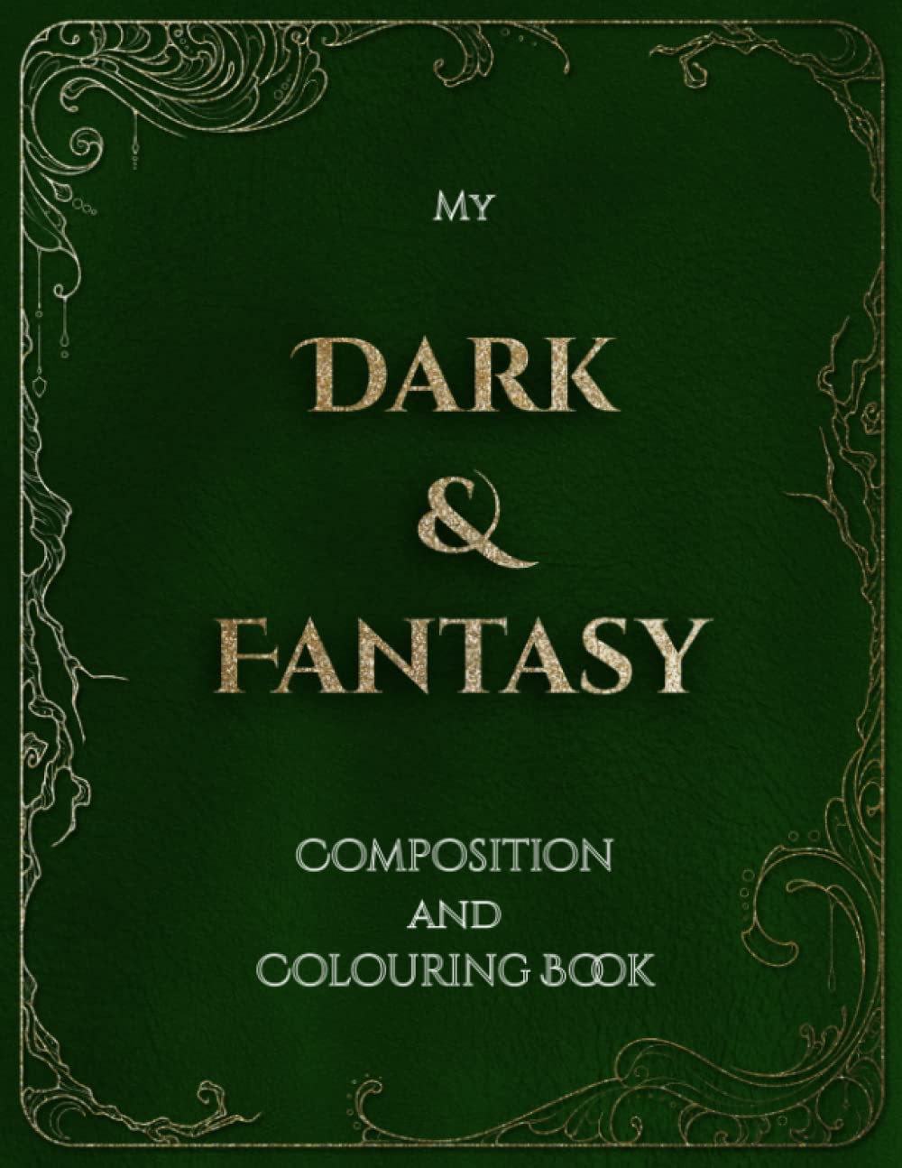 

My Dark Fantasy Composition and Colouring book: Let your creativity go wild (Independently published)