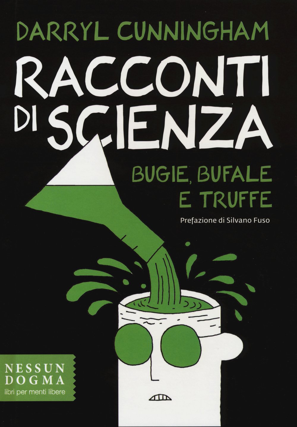 

Racconti di scienza. Bugie, bufale e truffe (Nessun dogma)