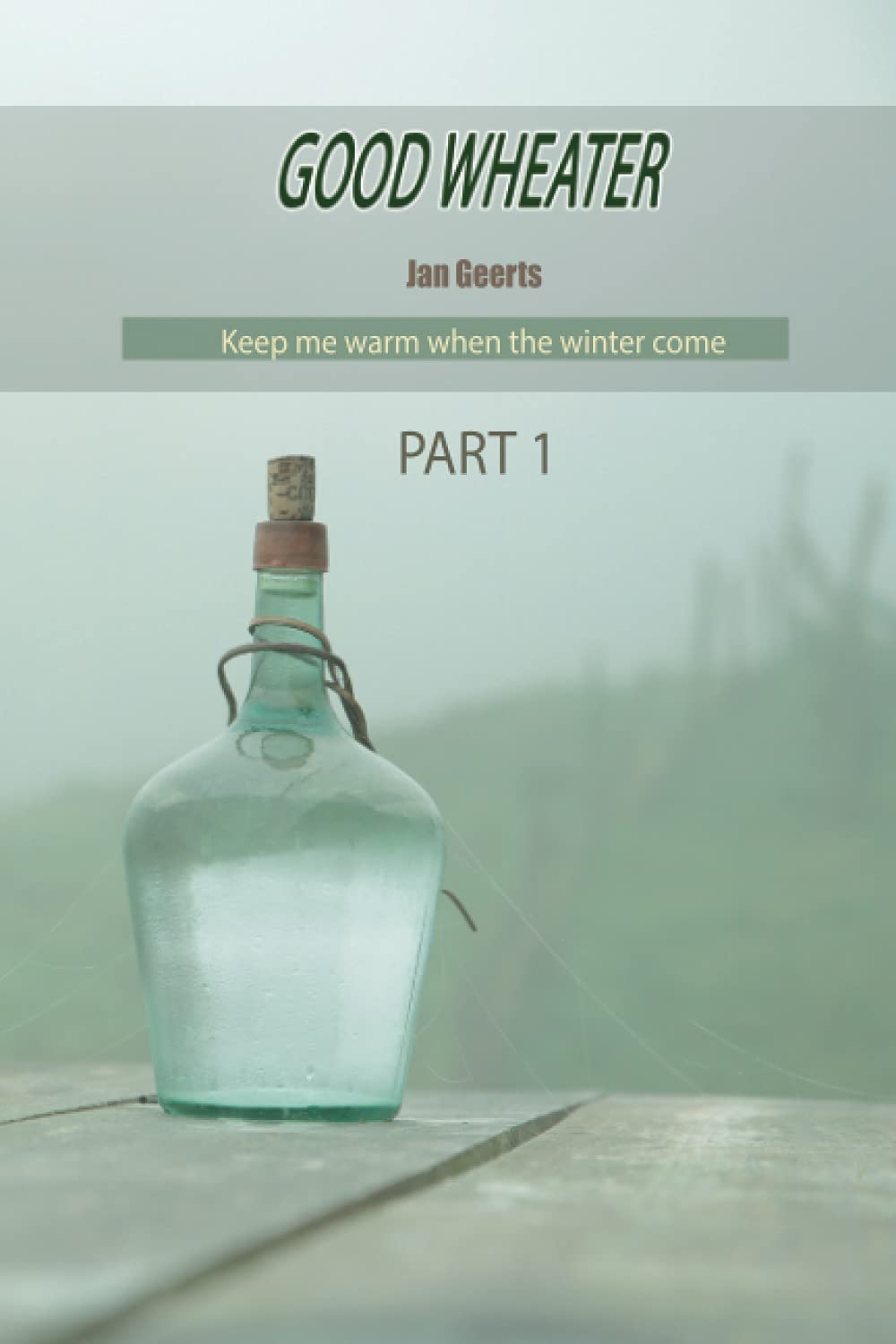 

Good wheater: Jan Geerts - Keep me warm when the winter come part 1 - 110pages (Independently published)