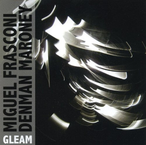 

CD диск Frasconi, Miguel / Maroney, Denman: Gleam